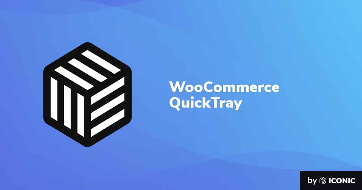 WooCommerce QuickTray by Iconic